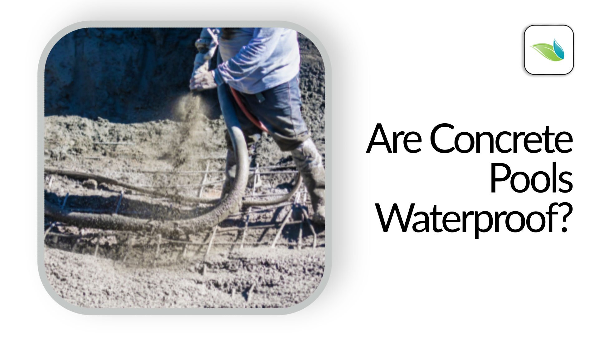Are Concrete Pools Waterproof?