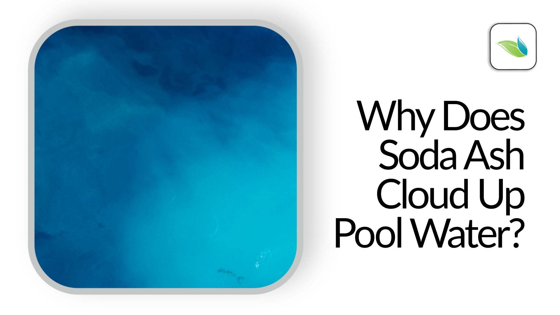 Why does Soda Ash cloud up pool water?