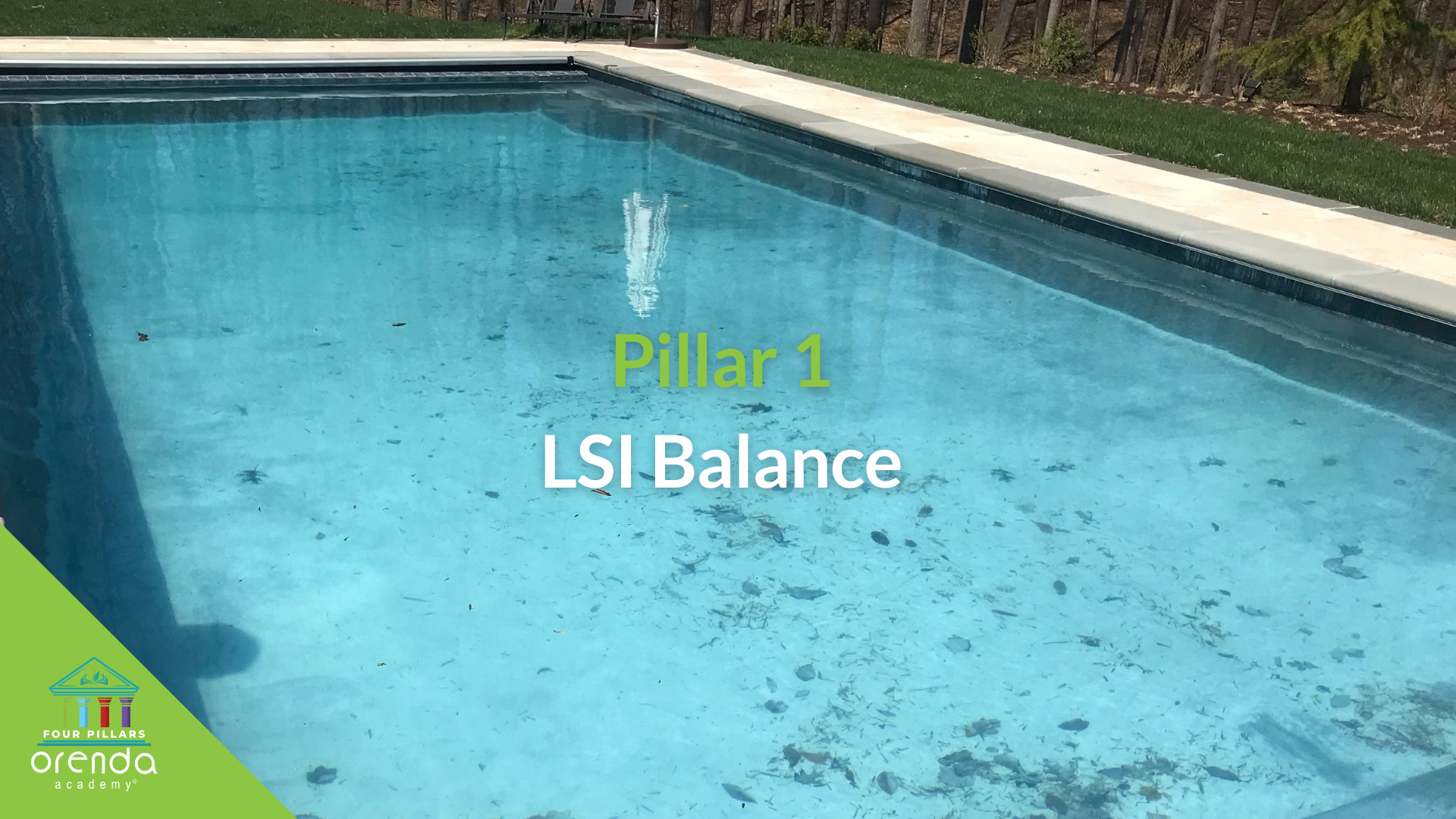 Orenda four pillars, Orenda pillar 1, LSI balance, pool LSI, white dust in pool