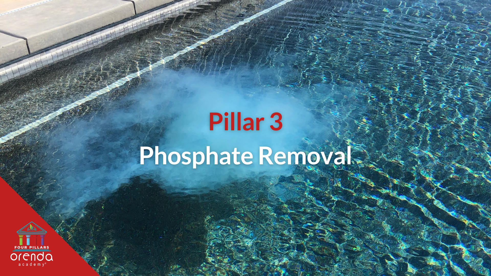 Orenda four pillars, Orenda pillar 3, phosphate remover, phosphate removal, phosphates in pools